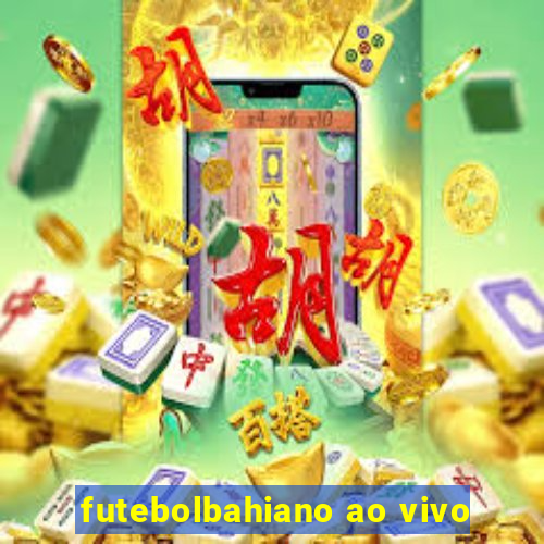 futebolbahiano ao vivo